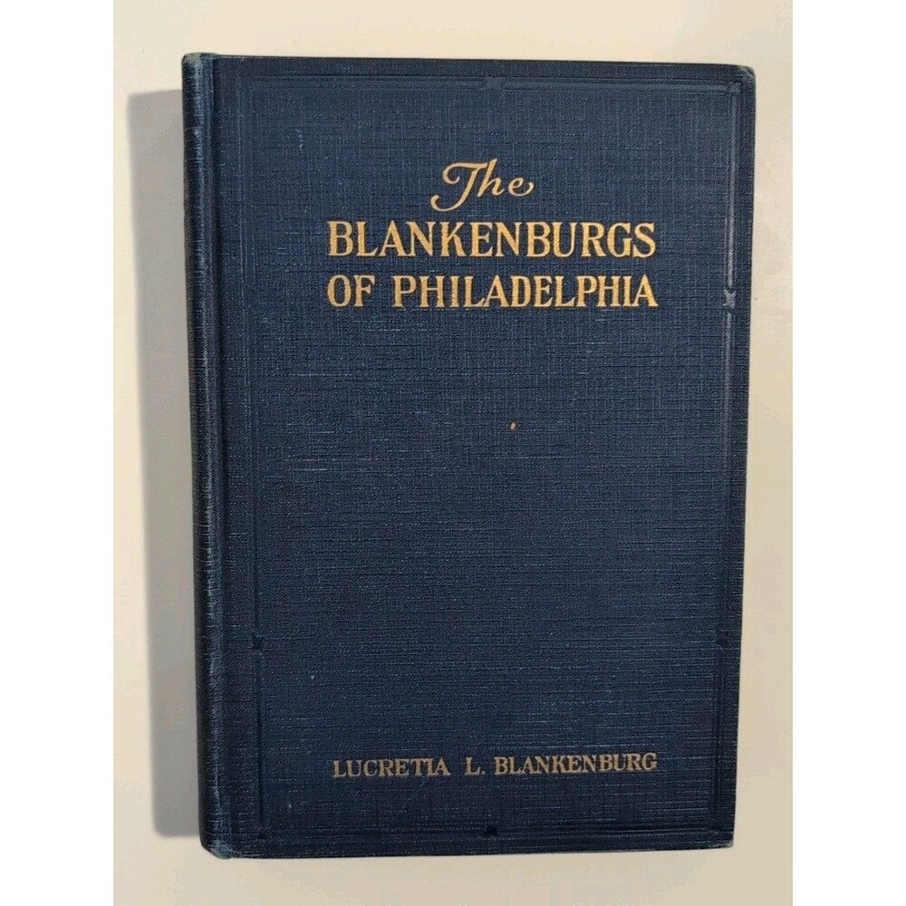 Blankenburgs of Philadelphia - Lucretia Blankenburg - 1929 Signed HC Vintage